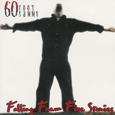 60 Foot Sammy - Falling From Five Stories