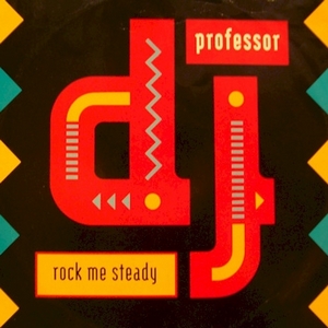 D J Professor - Rock Me Steady Remixes (Vinyl!)