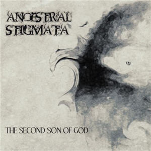 Ancestral Stigmata - The Second Son Of God